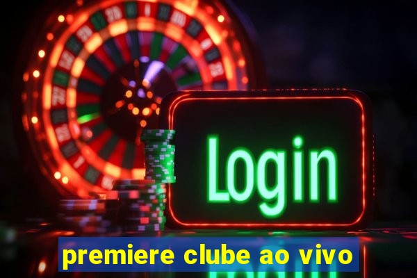 premiere clube ao vivo